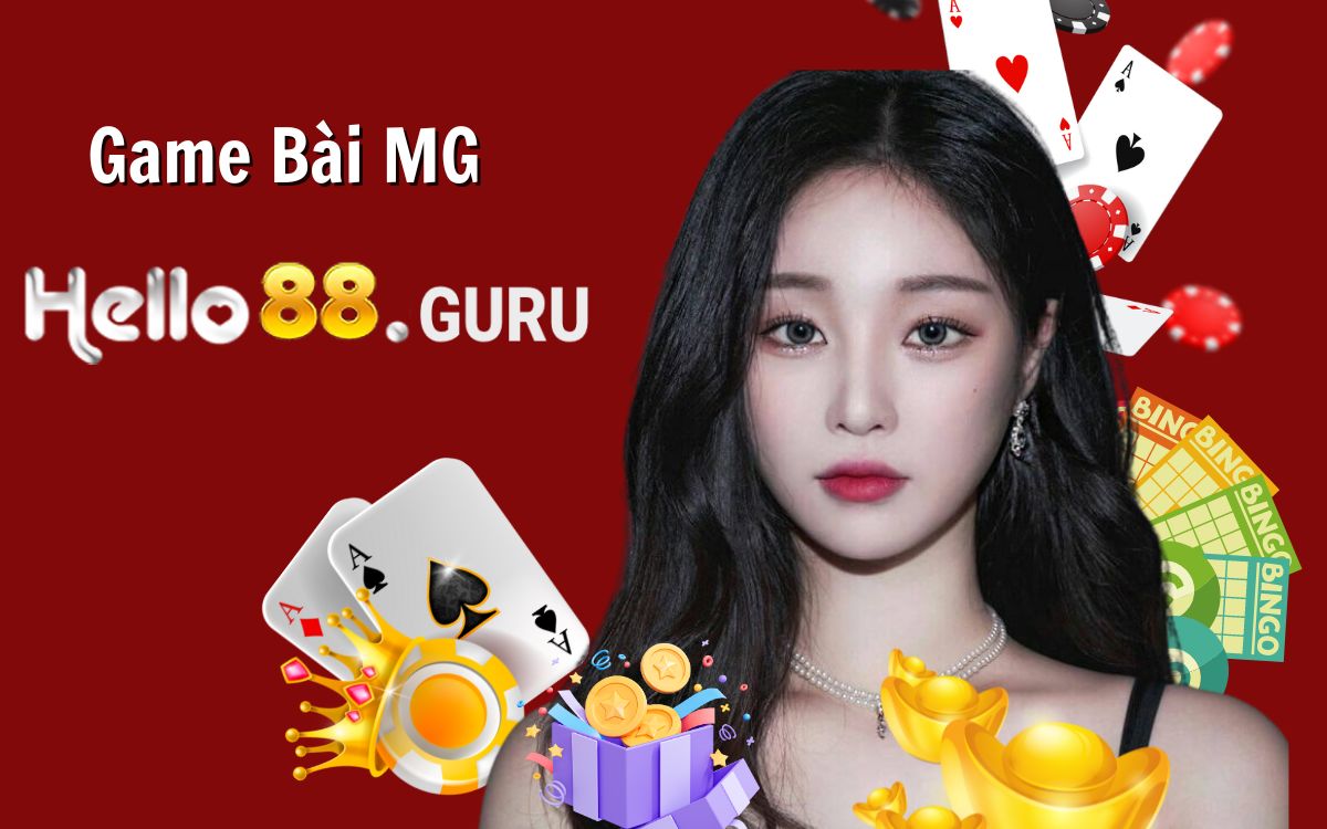 Game Bài MG - Sảnh Game Cá Cược Casino Uy Tín Tại Hello88