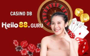 Casino DB - Sảnh Cờ Bạc Đỉnh Cao Tại Hello88